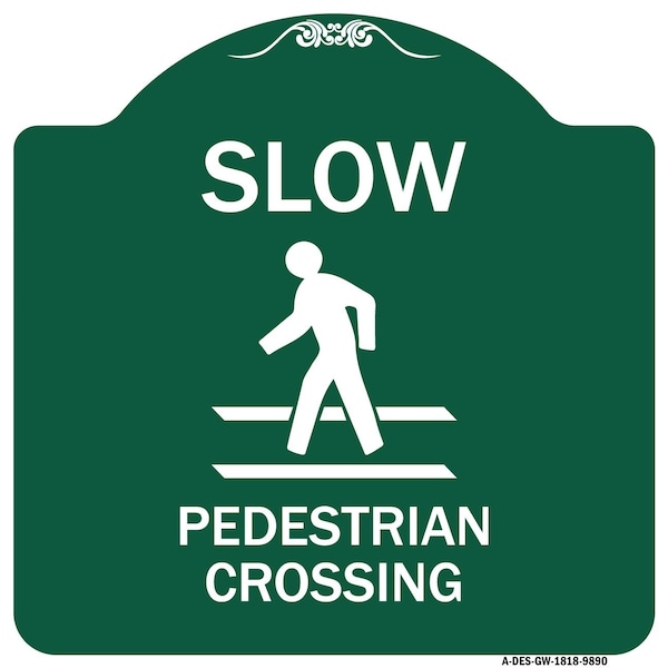 Signmission Slow Pedestrian Crossing Heavy-Gauge Aluminum Architectural Sign, 18" x 18", GW-1818-9890 A-DES-GW-1818-9890 - main